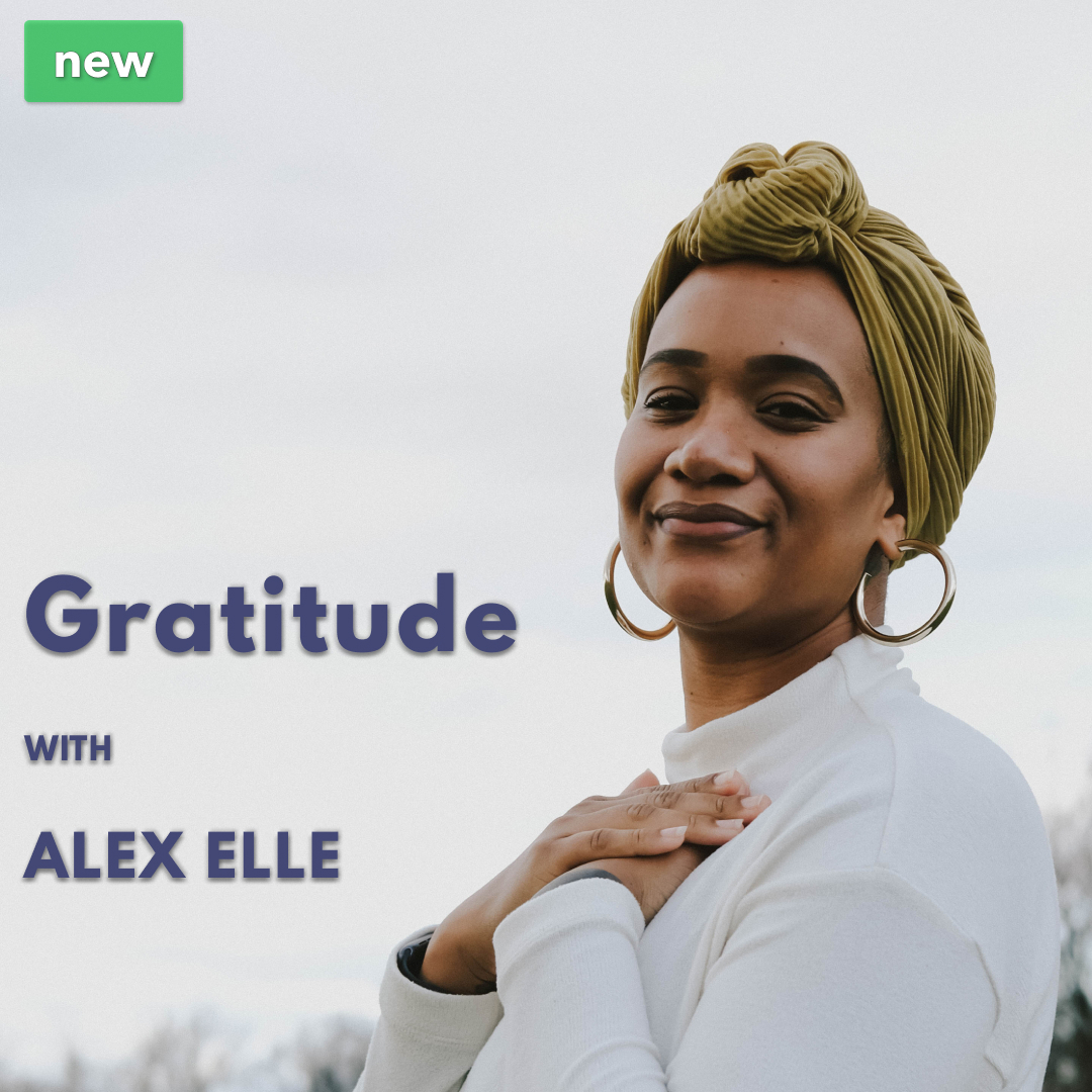 Gratitude with Alex Elle on Ritual