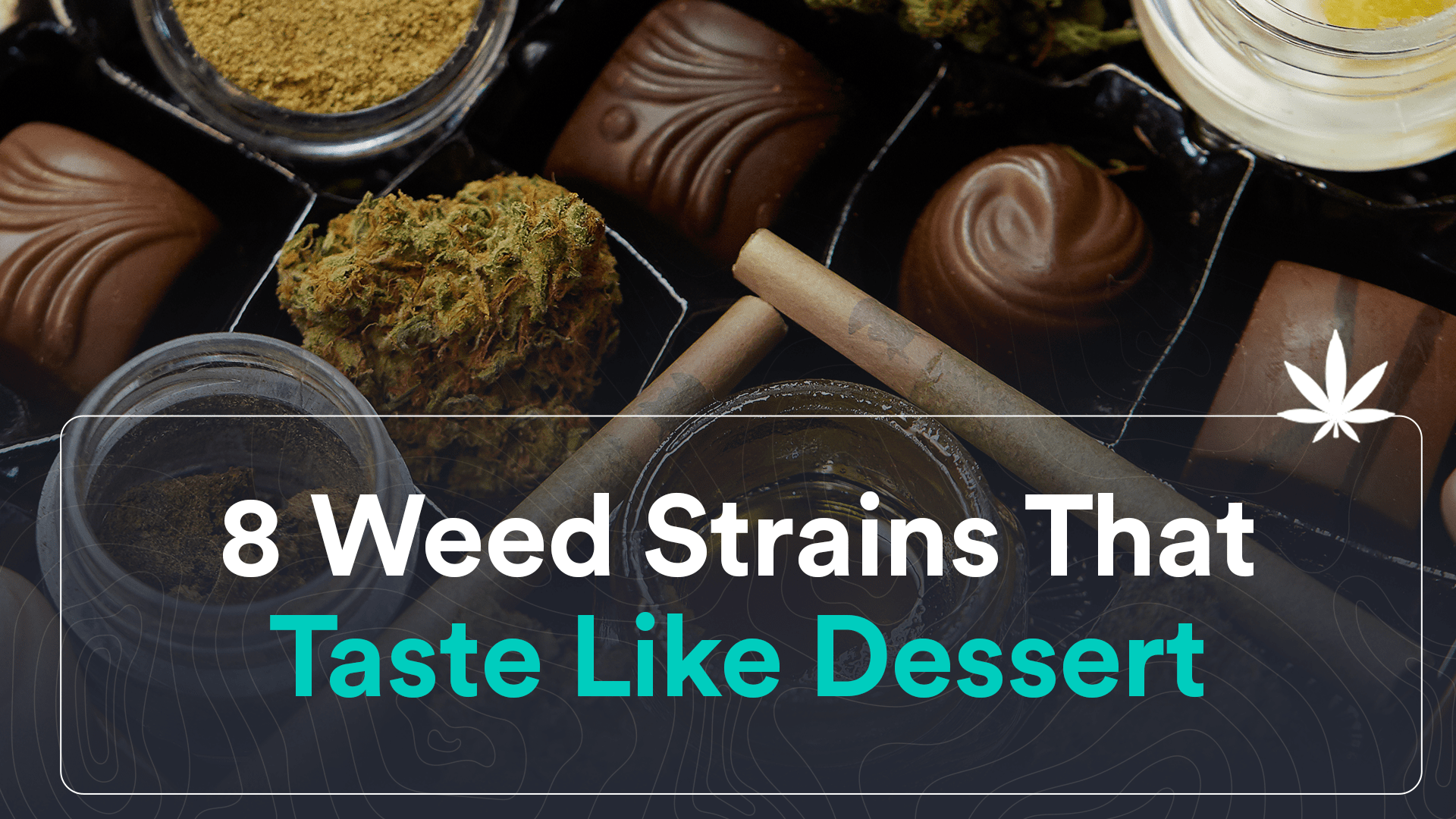 8 weed strains that taste like dessert